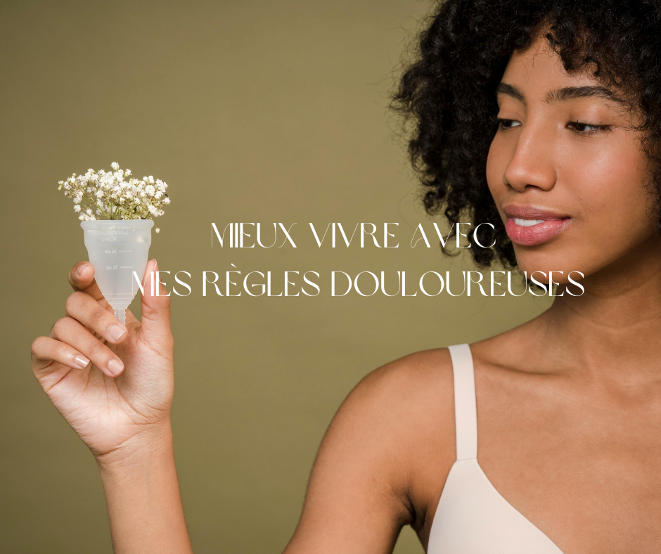 Mieux vivre avec mes règles douloureuses : Nos solutions naturelles
